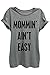 Thread Tank Mommin' Ain't Easy Women Relaxed T-Shirt Tee Heather Grey
