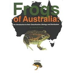 Frogs of Australia: An Introduction to Their Classification, Biology and Distribution (Pensoft Series Faunistica)