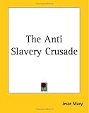 The Anti Slavery Crusade