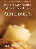 When Someone You Love Has Alzheimer's: Daily Encouragement