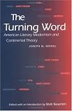 The Turning Word: American Literary Modernism and Continental Theory (Critical Authors and Issues)