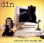 din - Greatest Hits Volume One
