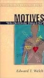 Motives: Why Do I Do the Things I Do (Resources for Changing Lives)