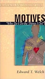 Motives: Why Do I Do the Things I Do (Resources for Changing Lives)