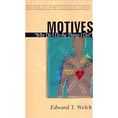 Motives: Why Do I Do the Things I Do? (Resources for Changing Lives)