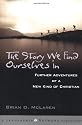 The Story We Find Ourselves In: Further Adventures of a New Kind of Christian