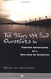 Buy : The Story We Find Ourselves In: Further Adventures of a New Kind of Christian