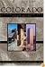 Colorado: A History Of The Centennial State