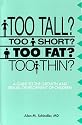 Too Tall? Too Short? Too Fat? Too Thin?: A Guide to the Growth and Sexual Development of Children