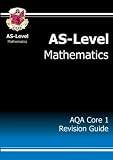 AS Maths: Core 1 Revision Guide - AQA