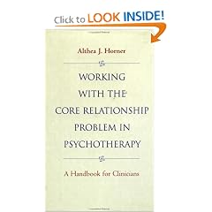 Working with the Core Relationship Problem in Psychotherapy: A Handbook for Clinicians (Jossey-Bass Psychology Series)