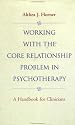 Working with the Core Relationship Problem Psychotherapy: A Handbook for Clinicians (Jossey-Bass Psychology Series)