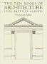 The Ten Books of Architecture: The 1755 Leoni Edition