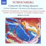 Schoenberg: Concerto for String Quartet & Orchestra; Lied der Waldtaube; The Book of the Hanging Gardens