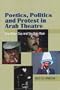 Poetics, Politics and Protest in Arab Theatre: The Bitter Cup and the Holy Rain