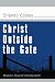 Christ Outside the Gate: Mission Beyond Christendom