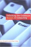 Unlocking the Clubhouse: Women in Computing