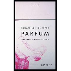 Parfum: Eine sinnliche Kulturgeschichte