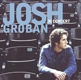 Josh Groban In Concert (with Bonus DVD)