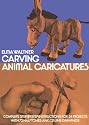 Carving Animal Caricatures (Dover books on woodworking & carving)