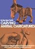 Carving Animal Caricatures (Dover Books on Woodworking & Carving)