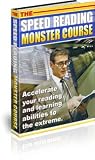 The Speed Reading Monster Course: Accelerate your reading and learning abilities to the extreme