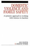 Domestic Violence and Family Safety
 A Systemic Approach to Working with Violence in Families,
Janette Cooper