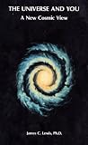 The Universe and You: A New Cosmic View