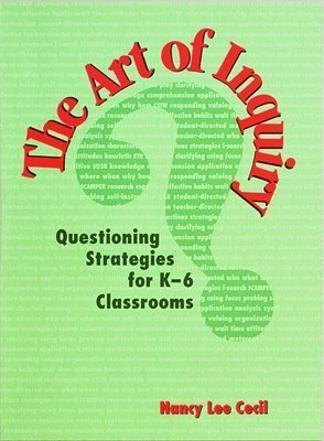 The Art of Inquiry: Questioning Strategies for K-6 Classrooms by Cecil Nancy (1995-01-01) Paperback