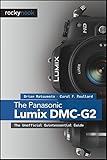 The Panasonic Lumix DMC-G2 : the unofficial quintessential guide
