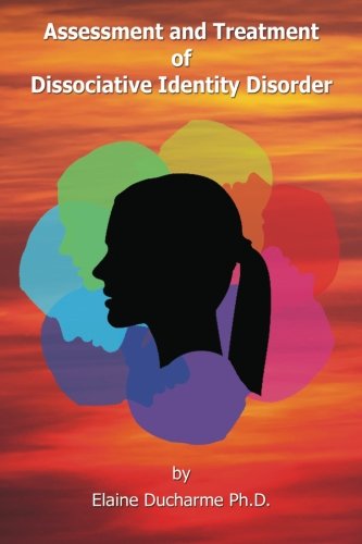 Assessment and Treatment of Dissociative Identity Disorder