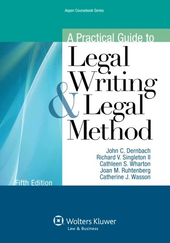 A Practical Guide To Legal Writing and Legal Method, Fifth Edition (Aspen Coursebook)