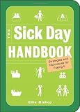 The Sick Day Handbook: Strategies And Techniques for Faking It