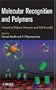 Molecular Recognition and Polymers: Control of Polymer Structure and Self-Assembly