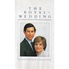 The Royal Wedding: His Highness the Prince of Wales and the Lady Diana Spencer (Official Souvenir Videocassette)