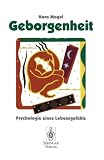 Geborgenheit: Psychologie eines Lebensgefühls (German Edition)