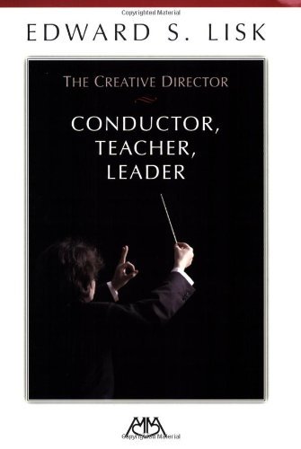 The Creative Director: Conductor, Teacher, Leader