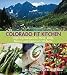 Colorado Fit Kitchen: Inspiring Recipes for Mind, Body, Beauty and Optimum Wellness Thumbnail