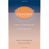 Quantum Enigma: Physics Encounters Consciousness