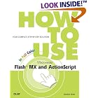 Click here to buy How to Use Macromedia Flash MX and ActionScript (2nd Edition) (How to Use) by Denise Tyler.