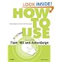 How to Use Macromedia Flash MX and ActionScript (2nd Edition)