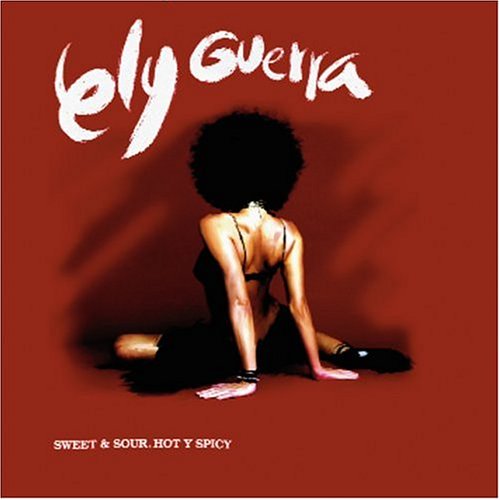Ely Guerra - Sweet & Sour, Hot y Spicy - Zortam Music