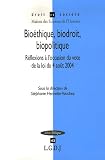Bio�thique, biodroit, biopolitique : R�flexions � l'occasion du vote de la loi du 4 ao�t 2004