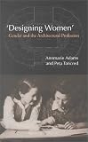 Designing Women: Gender and the Architectural Profession