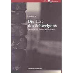 Die Last des Schweigens: Gespr�che mit Kindern von NS-T�tern