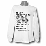 Be not forgetful to entertain strangers, for thereby some have entertained angel Long Sleeve T-shirt Large White