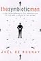 The Symbiotic Man: A New Understanding of the Organization of Life and a Vision of the Future