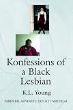 Review iUniverse.com  / Konfessions of a Black Lesbian: Parental Advisory: Explicit Material