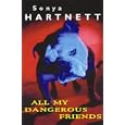 All My Dangerous Friends
