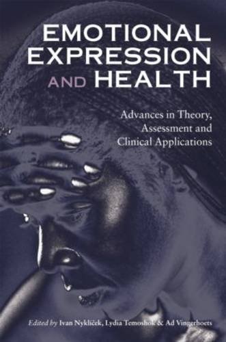 Emotional Expression and Health: Advances in Theory, Assessment and Clinical Applications